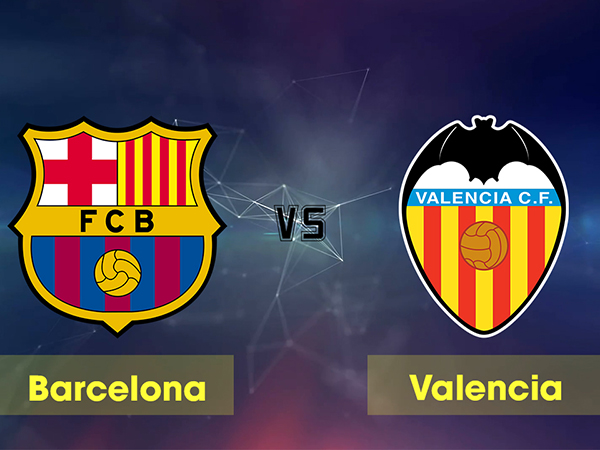 Nhận định Barcelona vs Valencia, 02h00 ngày 15/9 : Đại chiến La Liga