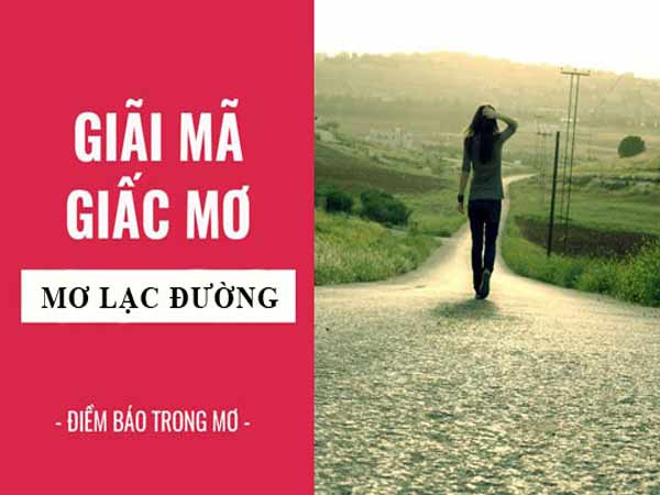 Nằm mơ thấy bị lạc đường là điềm báo lành hay dữ?