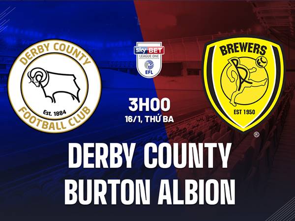 Nhận định Derby County vs Burton Albion 3h00 ngày 16/1