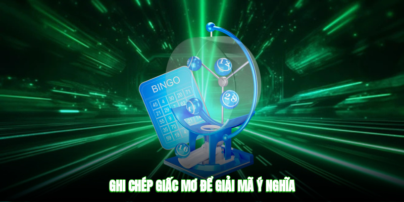 Ghi chép giấc mơ để giải mã ý nghĩa