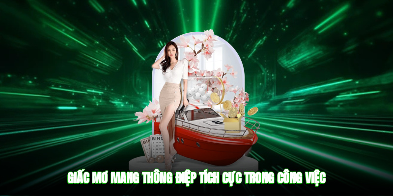 Giấc mơ mang thông điệp tích cực trong công việc