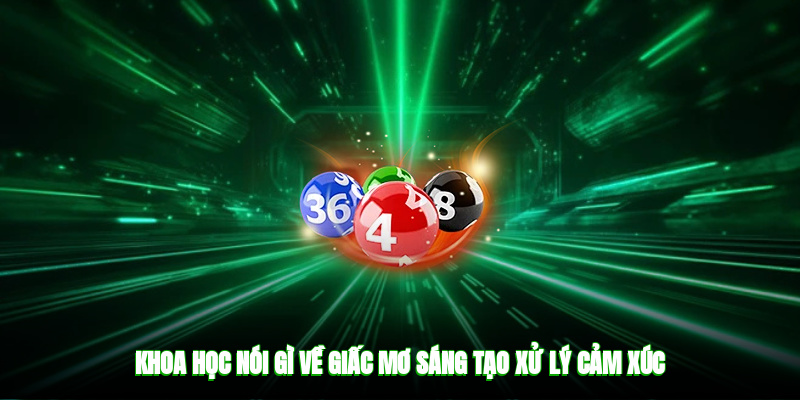 Khoa học nói gì về giấc mơ: sáng tạo, xử lý cảm xúc