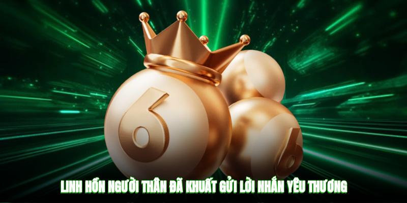 Linh hồn người thân đã khuất gửi lời nhắn yêu thương
