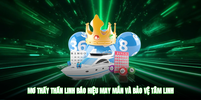Mơ thấy thần linh báo hiệu may mắn và bảo vệ tâm linh