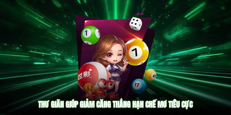 Thư giãn giúp giảm căng thẳng, hạn chế mơ tiêu cực